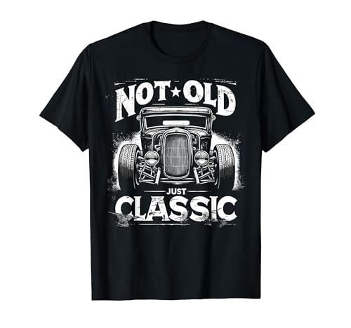 Rat Rod, Not Old Just Classic, Hot Rod Grandpa Birthday Camiseta