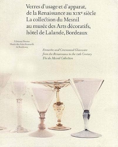 Verres d'Usage et d'Apparat: De la Renaissance au Xixe Siècle