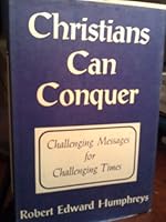 Christians can conquer: Challenging messages for challenging times B0007FLTB2 Book Cover
