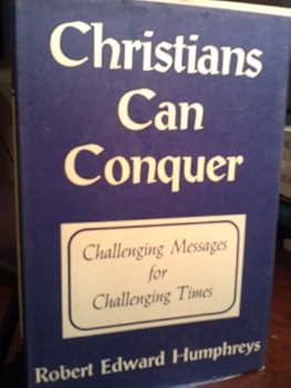 Hardcover Christians can conquer: Challenging messages for challenging times Book