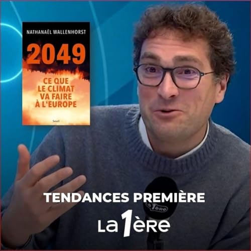 A quoi ressemblerait notre vie quotidienne en 2049 ? Avec Nathanaël Wallenhorst, chercheur en sciences de l’environnement