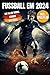 Produktbild Fußball EM 2024 - Das Fußballbuch für Kinder zur Fußball Europameisterschaft 2024 in Deutschland mit allen Teams, den größten Stars, bezaubernden Stadien und dem spannenden Spielplan