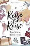 Reise für Reise - Urlaubstagebuch zum Ausfüllen - Halte deine schönsten Urlaubserinnerungen fest - für 50 Urlaubstage, inkl. Bucketlist, ... Geschenk für Reisende & Weltenbummler