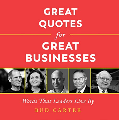 Great Quotes for Great Businesses: Words That Leaders Live By (Ignite Reads)