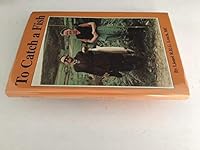 TO CATCH A FISH. Fishing Onward Through Life. 188791904X Book Cover