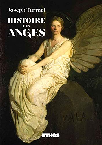 Histoire des anges: Angéologie des temps apostoliques jusqu'à la fin du Ve siècle