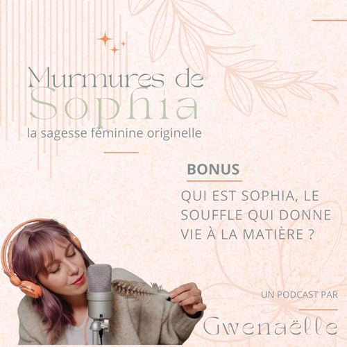 Qui est Sophia, le souffle qui donne vie &agrave; la mati&egrave;re