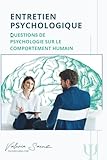  Entretien psychologique : Questions de psychologie sur le comportement humain