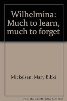 Paperback Wilhelmina: Much to learn, much to forget Book
