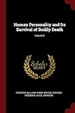 Human Personality and Its Survival of Bodily Death; Volume 2