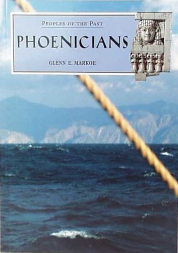 PHOENICIANS (PEOPLES OF THE PAST) By Glenn Markoe **Mint Condition**