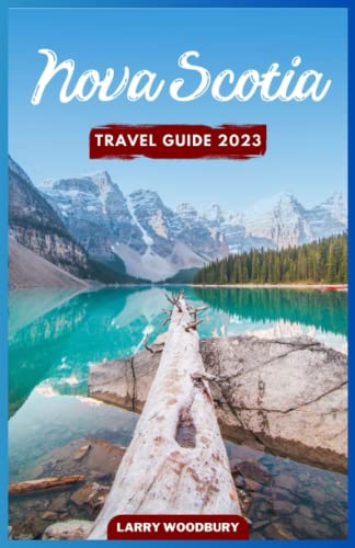 Nova Scotia Travel Guide 2023: A Comprehensive Guide To Exploring The Bluenose Land #TOP13