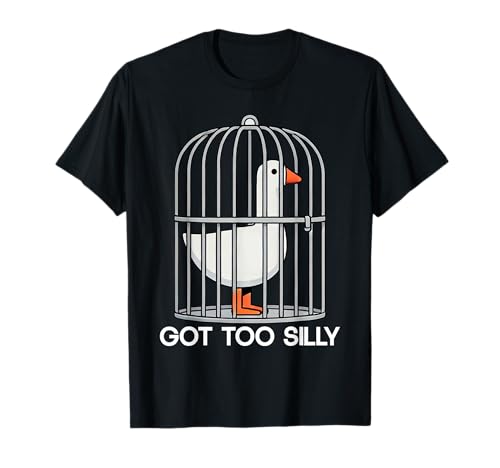 Got Too Silly Funny Goose Meme for Family Holidays Funny T-Shirt
