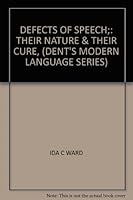 Defects of Speech: Their Nature and Their Cure B000862MMU Book Cover