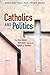 Catholics and Politics: The Dynamic Tension Between Faith and Power (Religion and Politics)