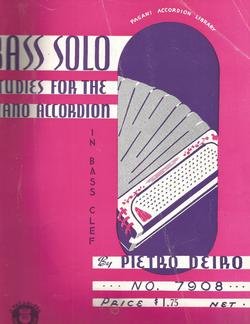 Bass Solo Studies for the Piano Accordion in Bass Clef by Pietro Deiro