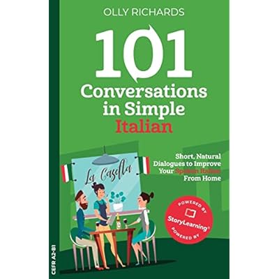 101 Conversations in Simple Italian: Short, Natural Dialogues to Improve Your Spoken Italian from Home