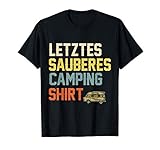 Letztes sauberes Camping Shirt Geschenk für Urlauber Camper T-Shirt