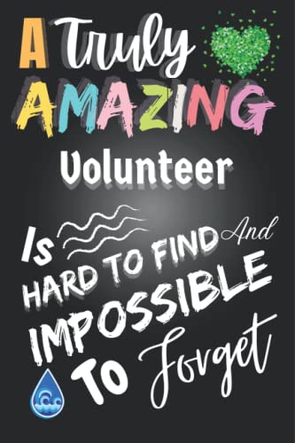 Volunteer Gifts: Lined Notebook ~ Amazing ~ Hard To Find: Cute Appreciation Gifts For Volunteer - Journal To Write In or Planner at The End of The ... You Christmas | Valentines Gifts for Women