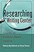 Researching the Writing Center: Towards an Evidence-Based Practice