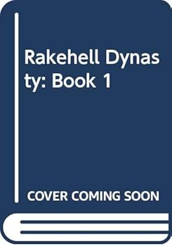 Rakehell Dynasty - Book #1 of the Rakehell