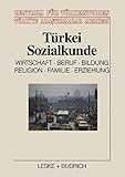 Türkei-Sozialkunde: Wirtschaft, Beruf, Bildung, Religion, Familie, Erziehung