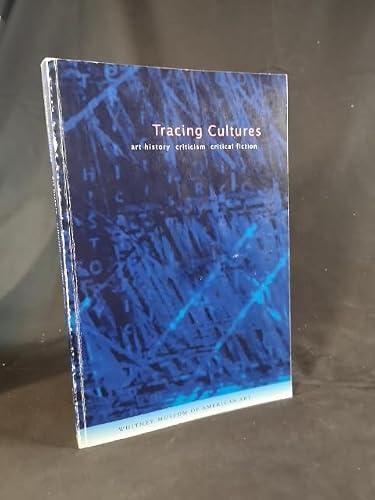 Tracing Cultures: Art History, Criticism, Critical Fiction