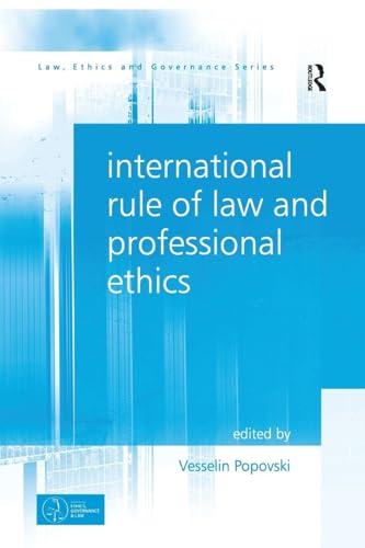 International Rule Of Law And Professional Ethics (Law, Ethics And Governance)