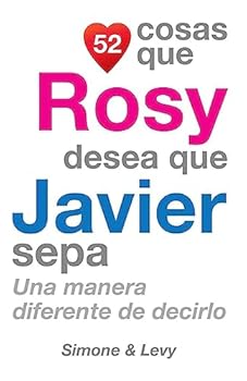 Paperback 52 Cosas Que Rosy Desea Que Javier Sepa: Una Manera Diferente de Decirlo [Spanish] Book