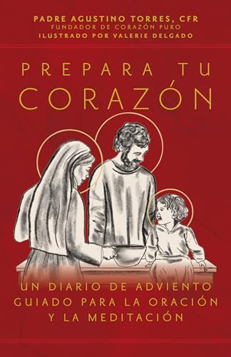 Prepara tu corazón: Un diario de Adviento guiado para la oración y la meditación (Spanish Edition)