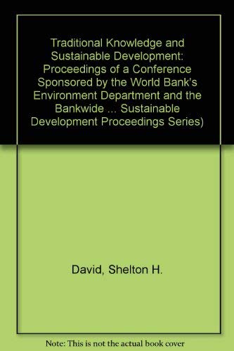 Traditional Knowledge and Sustainable Development: Proceedings of a ...