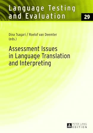 Assessment Issues in Language Translation and Interpreting: 29 New Edition Assessment Issues in Language Translation and Interpreting: 29 New Edition book cover