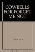 COWBELLS FOR FORGET ME NOT B000V3QD1Q Book Cover