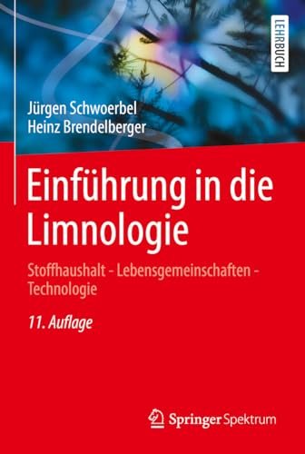 Einführung in die Limnologie: Stoffhaushalt - Lebensgemeinschaften - Technologie