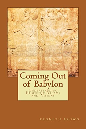 Coming Out of Babylon: Understanding Prophetic Dreams and Visions