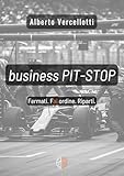  Business PIT STOP: Fermati. Fai ordine. Riparti (BUSINESS WORKOUT Vol. 4) (Italian Edition)