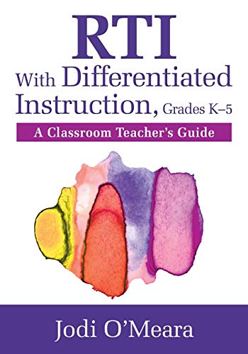 RTI With Differentiated Instruction, Grades K–5: A Classroom Teacher’s Guide