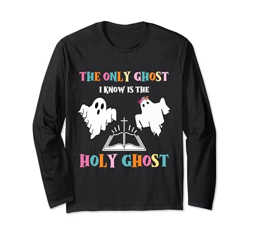 The Only Ghost I Know Is The Holy Ghost Halloween Christian Maglia a Manica