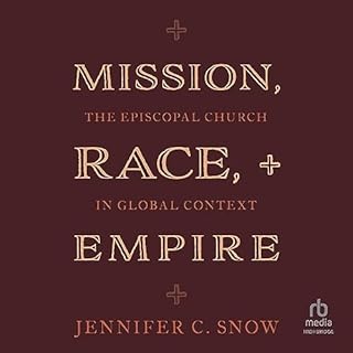 Mission, Race, and Empire Audiolibro Por Jennifer C. Snow arte de portada