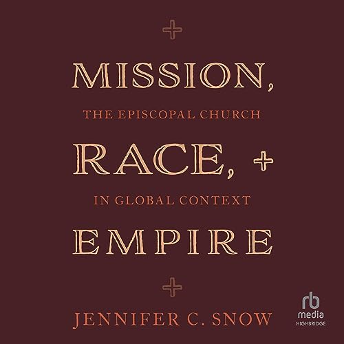 Mission, Race, and Empire (By Jennifer C. Snow) episode artwork