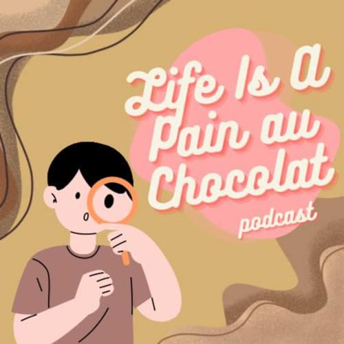 Couverture de Life Is A Pain Au Chocolat