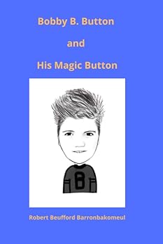 Paperback Bobby B. Button and His Magic Button Book