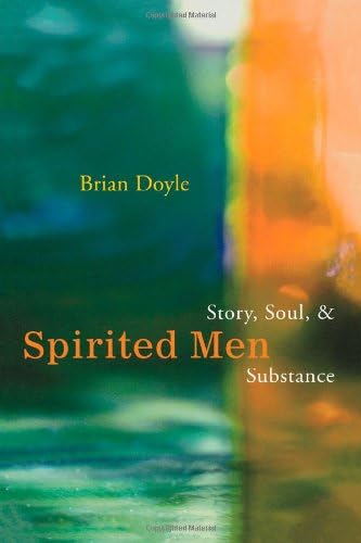 Spirited Men: Story, Soul, and Substance Paperback – March 28, 2004
