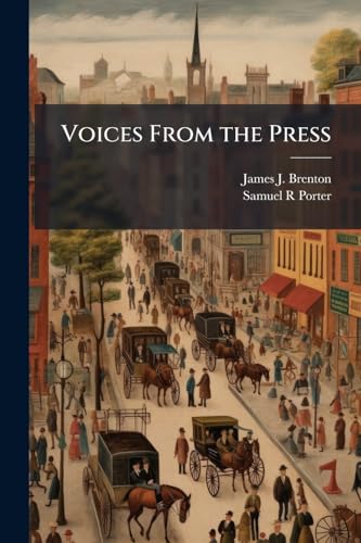 Voices From the Press: A Collection of Sketches, Essays, and Poems