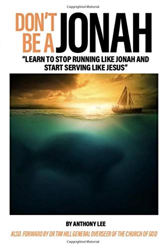 Don't Be A Jonah!: Learn to stop running like Jonah and start serving like Jesus!