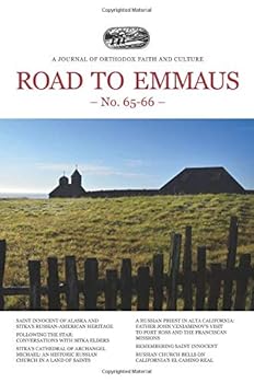 Road to Emmaus No. 65-66: A Journal of Orthodox Faith and Culture - Book #65 of the Road to Emmaus: A Journal of Orthodox Faith and Culture