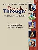 Student Activity Workbook for Breakthrough! The Bible for Young Catholics: An Introduction to People of Faith