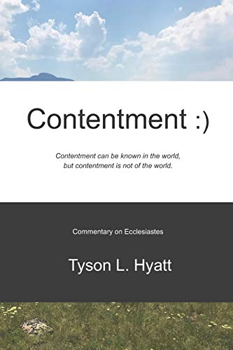 Contentment: Contentment can be known in the world, but contentment is not of the world.