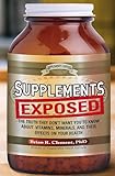 Supplements Exposed: The Truth They Don't Want You to Know About Vitamins, Minerals, and Their Effects on Your Health