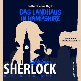 Die Originale: Das Landhaus in Hampshire (Ungek&uuml;rzt) - Sir Arthur Conan Doyle